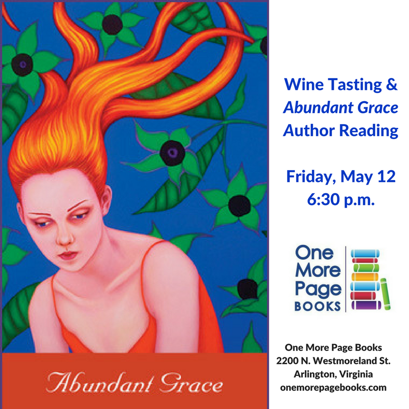 Wine Tasting & Abundant Grace author readingFriday, May 126-30 p.m.One More Page BooksWestmoreland St